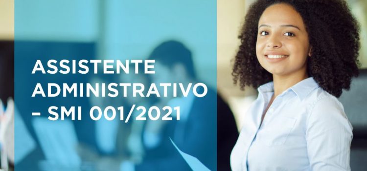 Assistente Administrativo – SMI 001/2021 – Central de Comercialização das Cooperativas da Caatinga- CECAAT