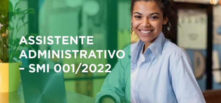 Assistente Administrativo – SMI 01/2022 – Central de Comercialização das Cooperativas da Caatinga- CECAAT